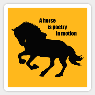 A Horse Is Poetry In Motion Sticker